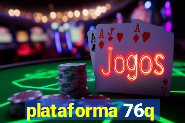 plataforma 76q